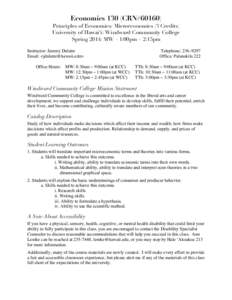 Economics 130 (CRN#60160) Principles of Economics: Microeconomics (3 Credits) University of Hawai‘i: Windward Community College Spring 2014: MW – 1:00pm ~ 2:15pm Instructor: Jeremy Dulatre Email: <jdulatre@hawaii.edu