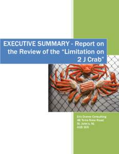 EXECUTIVE SUMMARY - Report on the Review of the “Limitation on 2 J Crab”