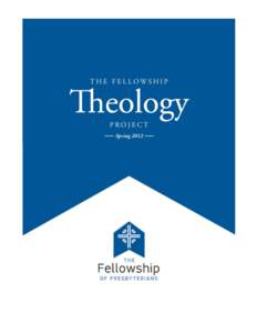 Foreword As the theological work group considered our charge to help the Fellowship and ECO: A Covenant Order of Evangelical