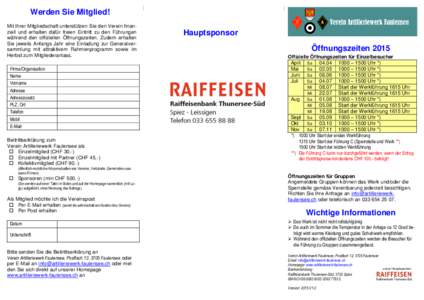 Werden Sie Mitglied! Mit Ihrer Mitgliedschaft unterstützen Sie den Verein finanziell und erhalten dafür freien Eintritt zu den Führungen während den offiziellen Öffnungszeiten. Zudem erhalten Sie jeweils Anfangs Jah