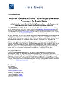 Press Release For Immediate Release Polarion Software and MDS Technology Sign Partner Agreement for South Korea Leading Embedded Solution Company Delivering Polarion’s Market Leading Requirements,