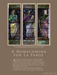 John La Farge (1835–1910), opalescent glass triptych. Left: St. John the Evangelist; center: Christ Preaching; right: St. Paul, ca[removed]Each lancet, 115 x 34 in. A Hom ecom ing for L a Fa rge