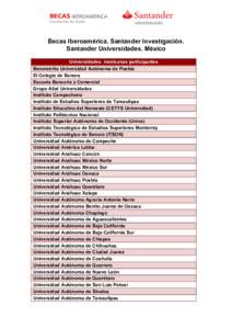 Becas Iberoamérica. Santander Investigación. Santander Universidades. México Universidades mexicanas participantes Benemérita Universidad Autónoma de Puebla El Colegio de Sonora Escuela Bancaria y Comercial