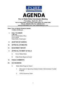 AGENDA Port of Walla Walla Commission Meeting Thursday, April 24, 2014 Port of Walla Walla, 310 A Street, Walla Walla, WA[removed]Phone: ([removed], Fax: ([removed]