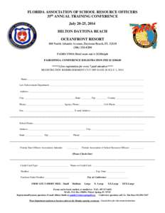 FLORIDA ASSOCIATION OF SCHOOL RESOURCE OFFICERS 35th ANNUAL TRAINING CONFERENCE July 20-25, 2014 HILTON DAYTONA BEACH OCEANFRONT RESORT 100 North Atlantic Avenue, Daytona Beach, FL 32118