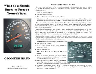 What You Should Know to Protect Yourself from Odometer Fraud and the Law Because of the importance of the odometer reading in determining the value and condition