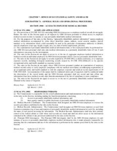 CHAPTER 7 - OFFICE OF OCCUPATIONAL SAFETY AND HEALTH SUBCHAPTER 7A - GENERAL RULES AND OPERATIONAL PROCEDURES SECTION .0900 – ACCESS TO EMPLOYEE MEDICAL RECORDS 13 NCAC 07A[removed]SCOPE AND APPLICATION (a) The provision