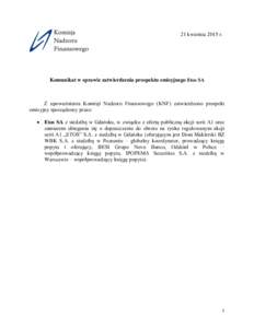 21 kwietnia 2015 r.  Komunikat w sprawie zatwierdzenia prospektu emisyjnego Etos SA Z upoważnienia Komisji Nadzoru Finansowego (KNF) zatwierdzono prospekt emisyjny sporządzony przez: