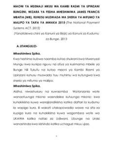 MAONI YA MSEMAJI MKUU WA KAMBI RASMI YA UPINZANI BUNGENI, WIZARA YA FEDHA MHESHIMIWA JAMES FRANCIS MBATIA (MB), KUHUSU MUSWADA WA SHERIA YA MIFUMO YA MALIPO YA TAIFA YA MWAKAThe National Payment Systems ACT, 2015)