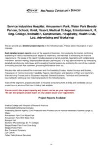 Service Industries Hospital, Amusement Park, Water Park Beauty Parlour, School, Hotel, Resort, Medical College, Entertainment, IT, Eng. College, Institution, Construction, Hospitality, Health Club, Lab, Advertising and W
