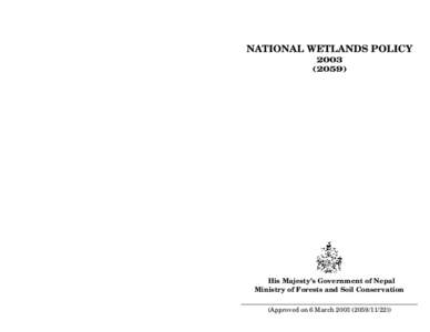NATIONAL WETLANDS POLICYHis Majesty’s Government of Nepal Ministry of Forests and Soil Conservation