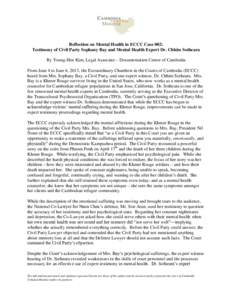 Reflection on Mental Health in ECCC Case 002: Testimony of Civil Party Sophany Bay and Mental Health Expert Dr. Chhim Sotheara By Young-Hee Kim, Legal Associate – Documentation Center of Cambodia From June 4 to June 6,