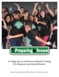 PreparingtoDream College Access and Success for All of Houston’s Students www.preparingtodream.org  A College Access and Success Initiative Uniting