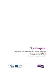 SpeakApps: Production and interaction in a foreign language through online ICT tools Dissemination Strategy Plan (June 2011)  Project NrLLPES-KA2-KA2MP-SPKApps