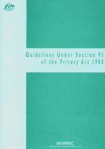 Internet privacy / Medical privacy / Information privacy / Personally identifiable information / Medical ethics / Research ethics / National Health and Medical Research Council / The right to privacy in New Zealand / Privacy policy / Ethics / Privacy / Privacy Act