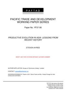 PACIFIC TRADE AND DEVELOPMENT WORKING PAPER SERIES Paper No. YF37-06 PRODUCTIVE EVOLUTION IN ASIA: LESSONS FROM RECENT HISTORY