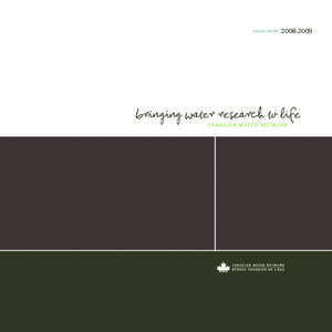 ANNUAL REPORT[removed]bringing water research to life CANADIAN WATER NET WORK