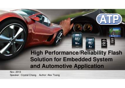 High Performance/Reliability Flash Solution for Embedded System and Automotive Application Nov[removed]Speaker : Crystal Chang