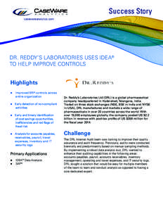 Success Story casewareanalytics.com DR. REDDY’S LABORATORIES USES IDEA® TO HELP IMPROVE CONTROLS