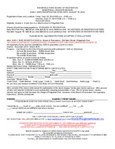 RIDGEFIELD PARK BOARD OF RECREATION BASKETBALL[removed]SEASON EARLY BIRD REGISTRATION OPEN UNTIL AUGUST 15, 2014 Registration Dates and Locations: Friday, Sept. 26, 2014 6:00 p.m. – 8:00 p.m. Saturday, Sept. 27, 2014