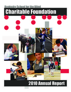 Kentucky School for the Blind  Charitable Foundation 2010 Annual Report