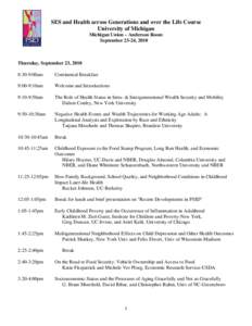 SES and Health across Generations and over the Life Course University of Michigan Michigan Union – Anderson Room September 23-24, 2010  Thursday, September 23, 2010