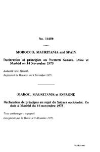 NoMOROCCO, MAURITANIA and SPAIN Declaration of principles on Western Sahara. Done at Madrid on 14 November 1975 Authentic text: Spanish.