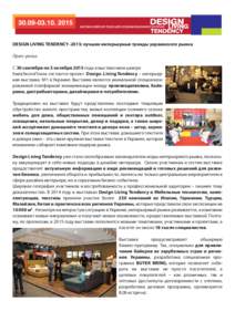 DESIGN LIVING TENDENCY–2015: лучшие интерьерные тренды украинского рынка Пресс-релиз С 30 сентября по 3 октября 2015 года в выставочном