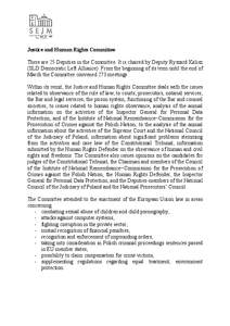 Justice and Human Rights Committee There are 25 Deputies in the Committee. It is chaired by Deputy Ryszard Kalisz (SLD Democratic Left Alliance). From the beginning of its term until the end of March the Committee conven