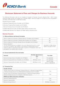 Canada Disclosure Statement of Fees and Charges for Business Accounts The following information sets out our schedule of charges for Business Accounts effective May 1, 2014. Unless otherwise stated, all fees and charges 