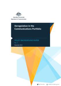 Deregulation in the Communications Portfolio POLICY BACKGROUND PAPER No. 1 November 2013