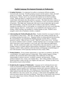 English Language Development Strategies in Mathematics 1. Grouping Structures. It is important for teachers to incorporate different grouping structures in the classroom. Possible grouping structures include partners, tr