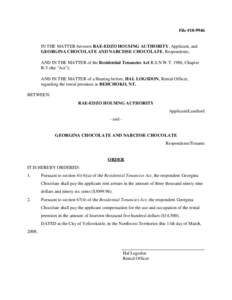 File #[removed]IN THE MATTER between RAE-EDZO HOUSING AUTHORITY, Applicant, and GEORGINA CHOCOLATE AND NARCISSE CHOCOLATE, Respondents; AND IN THE MATTER of the Residential Tenancies Act R.S.N.W.T. 1988, Chapter R-5 (the