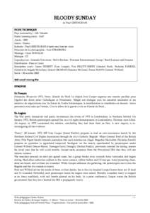 BLOODY SUNDAY de Paul GREENGRASS FICHE TECHNIQUE Pays (nationality) : GB / Irlande Durée (running time) : 1h47 Année : 2001