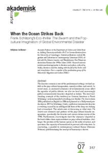 Literary genres / Disaster films / Frank Schätzing / Science fiction / The Swarm / Disaster / Pfiesteria / Apocalyptic and post-apocalyptic fiction / Swarm behaviour / Film genres / Film / Literature