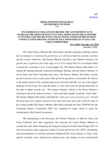 15” pib.nic.in PRESS INFORMATION BUREAU GOVERNMENT OF INDIA *** FM: IMMEDIATE CHALLENGES BEFORE THE GOVERNMENT IS TO