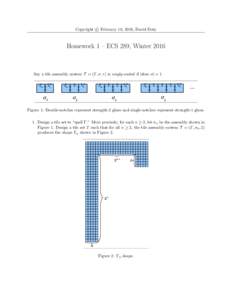 c February 18, 2016, David Doty Copyright Homework 1 – ECS 289, WinterSay a tile assembly system T = (T, σ, τ ) is singly-seeded if |dom σ| = 1.