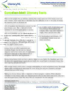 Fall River Plaza | Suite 205, 320 Torbay Road St. John’s, NL | A1A 4E1 Canadian Adult Literacy Facts There are few people who are illiterate, meaning they cannot read at all. Low literacy levels are more common, which 