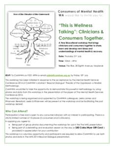 Consumers of Mental Health WA would like to invite you to : “This is Wellness Talking”: Clinicians & Consumers Together.