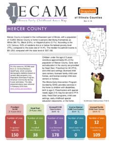 Snapshots of Illinois Counties Rev 5-16 MERCER COUNTY Mercer County is located in the northwestern part of Illinois, with a population