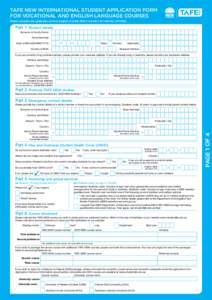 TAFE NSW INTERNATIONAL STUDENT APPLICATION FORM FOR VOCATIONAL AND ENGLISH LANGUAGE COURSES Please complete the application form in English. PLEASE PRINT CLEARLY IN CAPITAL LETTERS. Part 1 Student details Surname or Fami