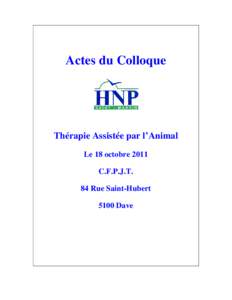 Actes du Colloque  Thérapie Assistée par l’Animal Le 18 octobre 2011 C.F.P.J.T. 84 Rue