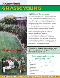 A Case Study  GRASSCYCLING Del Conte’s Landscaping Del Conte’s Landscaping is based in Fremont, California and provides landscaping installation and maintenance, recycling