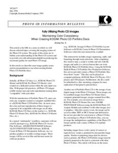 PCD 077 July, 1994 Copyright, Eastman Kodak Company, 1994 P H O T O CD I N F O R M A T I O N B U L L E T I N Fully Utilizing Photo CD Images
