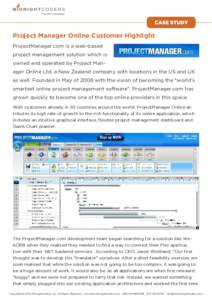 Project Manager Online Customer Highlight ProjectManager.com is a web-based project management solution which is owned and operated by Project Manager Online Ltd, a New Zealand company with locations in the US and UK as 