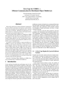 Zero-Copy for CORBA — Efficient Communication for Distributed Object Middleware Christian Kurmann, Thomas M. Stricker Laboratory for Computer Systems ETH - Swiss Federal Institute of Technology CH-8092 Z¨urich, Switze