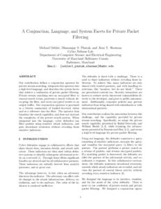 A Conjunction, Language, and System Facets for Private Packet Filtering Michael Oehler, Dhananjay S. Phatak, and Alan T. Sherman Cyber Defense Lab Department of Computer Science and Electrical Engineering University of M