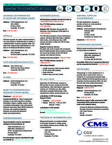 DME MAC JURISDICTION C  WHOM TO CONTACT AT CGS ADVANCED DETERMINATION OF MEDICARE COVERAGE (ADMC) Address:	 CGS Administrators, LLC