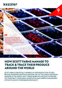 TRACK & TRACE WE ARE PROUD TO PARTNER WITH SCOTT FARMS, ONE OF THE LARGEST GROWERS IN USA