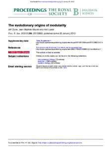 Downloaded from rspb.royalsocietypublishing.org on January 30, 2013  The evolutionary origins of modularity Jeff Clune, Jean-Baptiste Mouret and Hod Lipson Proc. R. Soc. B[removed], [removed], published online 30 January 